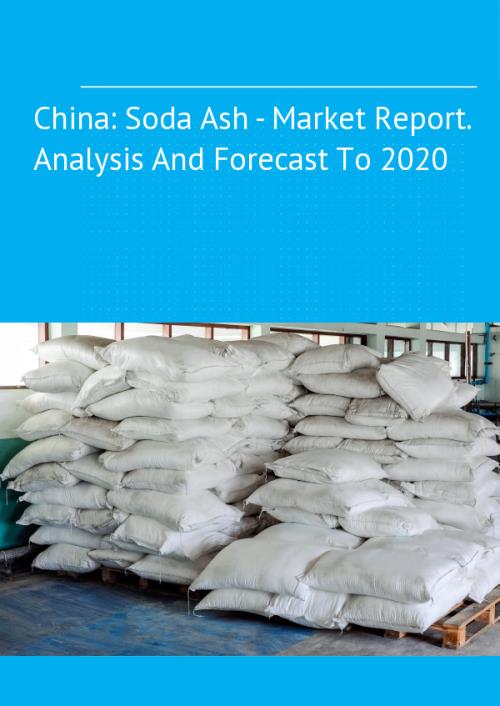 China Soda Ash Market Report Analysis And Forecast To 2025
