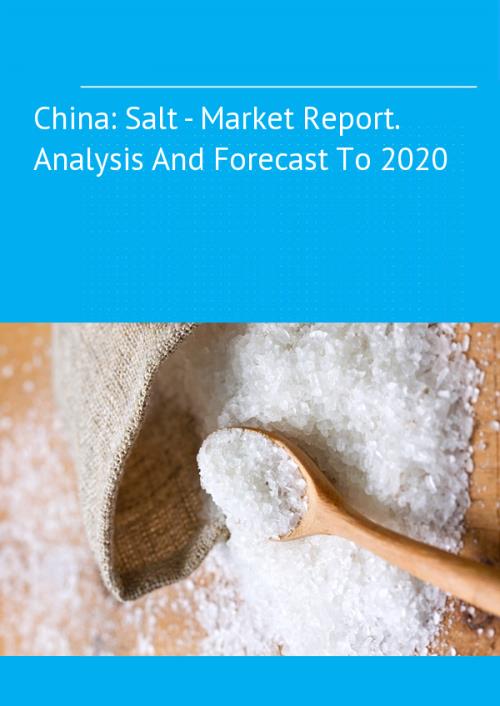 China Salt Market Report Analysis And Forecast To 2025