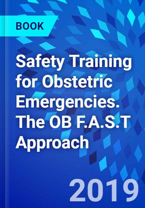 Safety Training For Obstetric Emergencies The Ob F A S T Approach