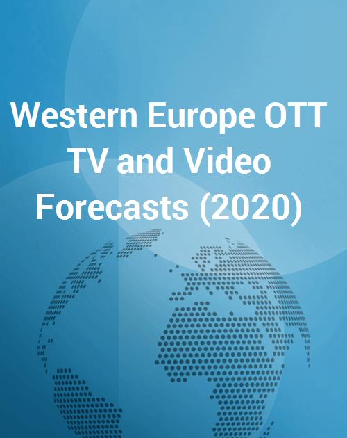Western Europe Ott Tv And Video Forecasts 2020