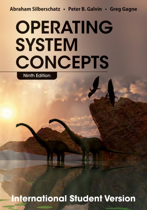 Operating System Concepts. 9th Edition International Student Version